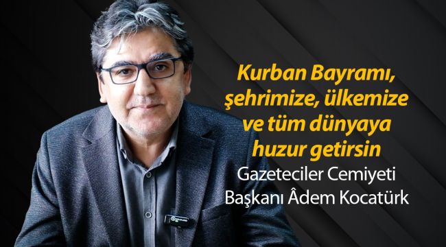 Cemiyet Başkanı Kocatürk'ten Kurban Bayramı mesajı